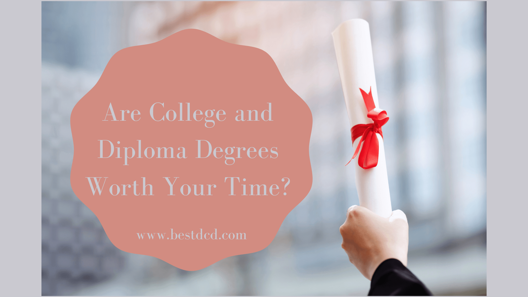 Are College and Diploma Degrees Worth Your Time?