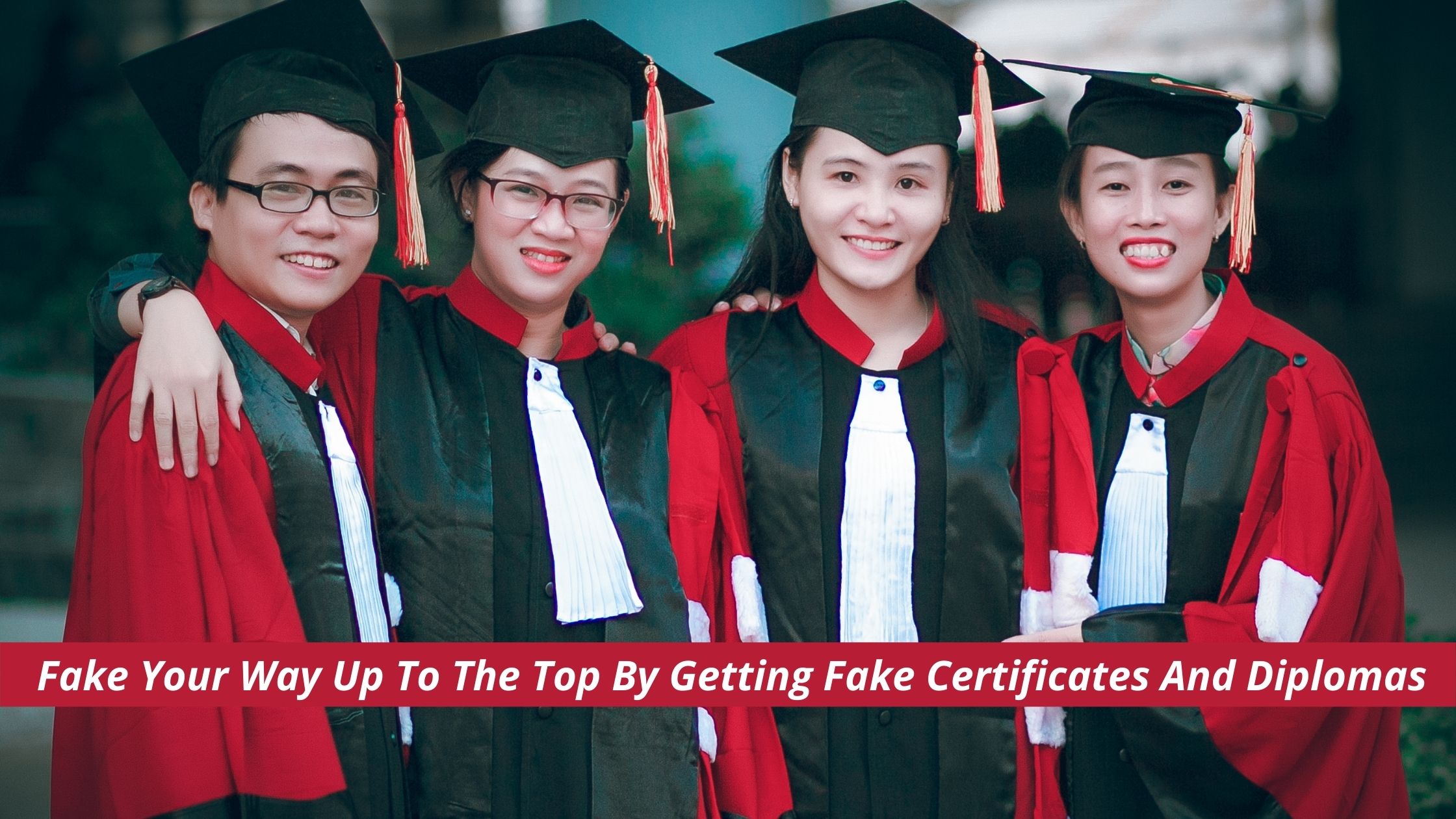 Fake Your Way Up To The Top By Getting Fake Certificates And Diplomas